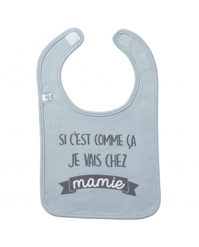 Bavoir "Si c'est comme ça je vais chez mamie" bleu